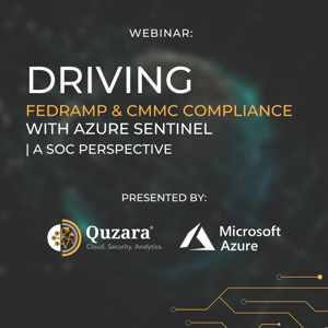Webinar - Driving FedRAMP & CMMC Compliance - Quzara + Microsoft Azure